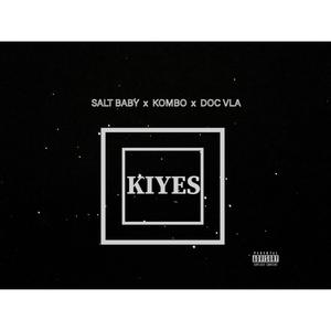 KIYES(feat. Salt Baby & Doc Vla) (Explicit)