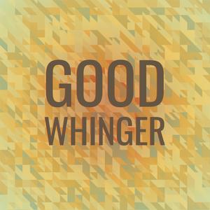 Good Whinger