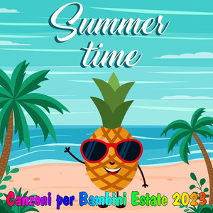 Summer Time: Canzoni per Bambini Estate 2023