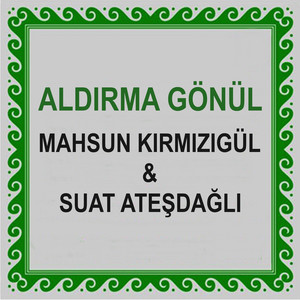 Aldırma Gönül