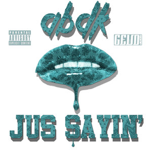 Jus Sayin' (Explicit)