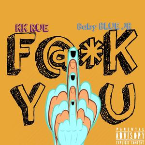 **** YOU (feat. Baby Blue JB) [Explicit]