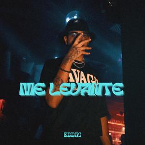 Me Levante (Explicit)