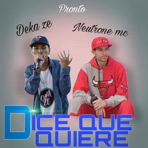 DICE QUE QUIERE (feat. Neutrone)