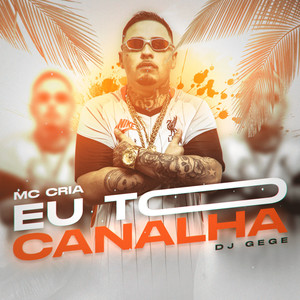 Eu To Canalha (Explicit)