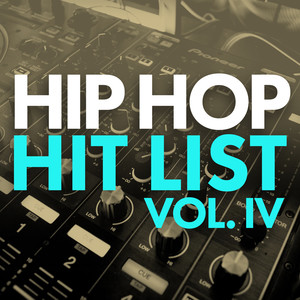Hip Hop Hit List (Vol. IV) [Explicit]