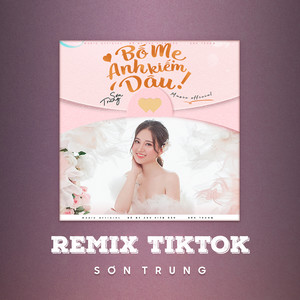 Bố Mẹ Anh Kiếm Dâu (TikTok Remix)