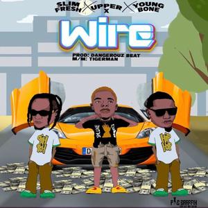 Wire(feat. Youngbone & Upper X) (Explicit)