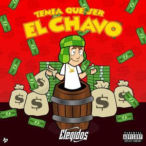 Tenia que ser El Chavo (Explicit)