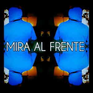 Mira Al Frente (feat. B. EyE) (Explicit)