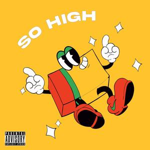 So HiGh (Explicit)