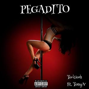 Pegadito (feat. TonyV) [Explicit]