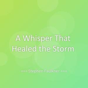 A Whisper That Healed the Storm