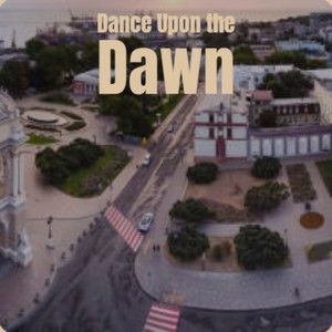 Dance Upon the Dawn