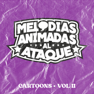 Melodías Animadas Al Ataque! - Cartoons, Vol. 2