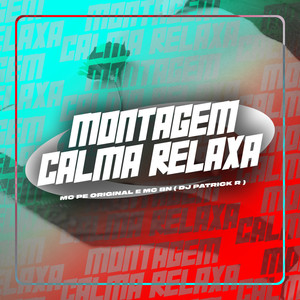 Montagem Calma Relaxa (Explicit)