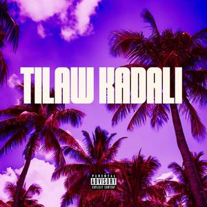 Tilaw Kadali (feat. $treet Wise Gang) (Explicit)