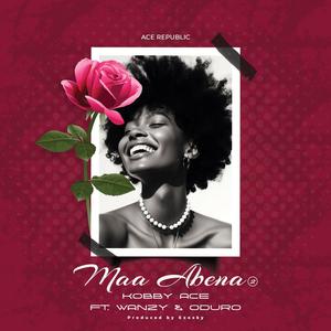 Maa Abena 2 (feat. Wanzy & Oduro)