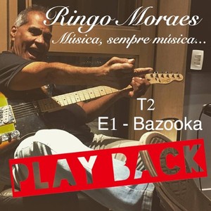 Bazooka, Música, Sempre Música... T2 E1 (Playback)