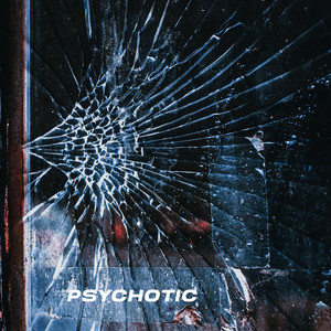 Psychotic (Explicit)