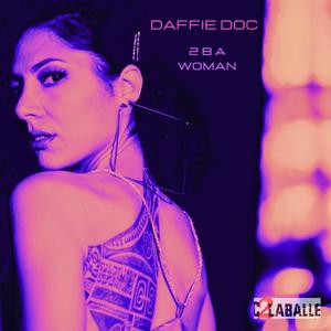 2 B A WOMAN (feat. Daffie Doc)