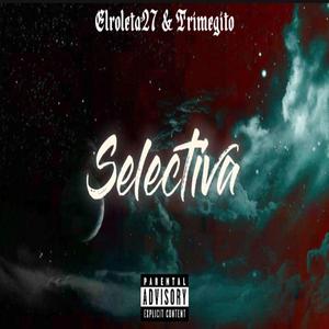 Selectiva (ft Elroleta27) (Explicit)