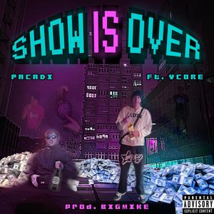 Show Is Over (feat. YCORE) (Explicit)