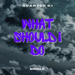 What Shoud I Do (Explicit)