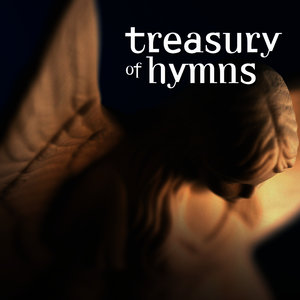 A Treasury of Hymns - Songs of Praise and Inspiration