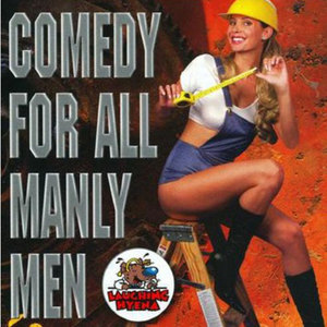 Comedy For All Manly Men (Explicit)