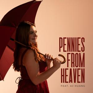 Pennies from Heaven (feat. AJ Huang)