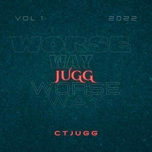 WORSE WAY JUGG (Explicit)