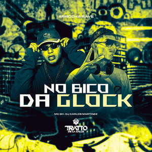 No Bico da Glock (Arrocha Rave) [Explicit]