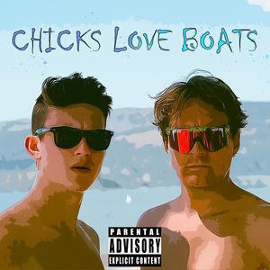 Chicks Love Boats (feat. O'Neil) (Explicit)