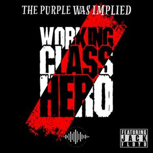 Working Class Hero (feat. Jack Floyd) [Explicit]