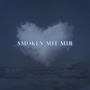 Smoken Mit Mir (Explicit)