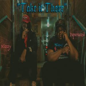 TAKE IT THERE (feat. PAPARAAZII) (Explicit)