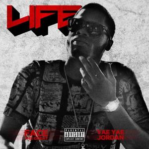 Life (feat. Yae Yae Jordan) (Explicit)