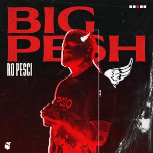 Big Pesh (Explicit)