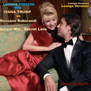 Lounge Forever: Amore Mio, Secret Love (Lounge Versions)