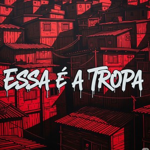 Essa É a Tropa (Explicit)