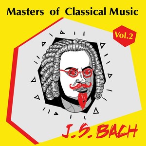 Masters of Classical Music - Vol. 2 - J.S. Bach