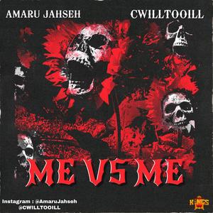 Me Vs Me (feat. CWILLTOOILL) [Explicit]