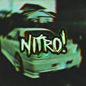 Nitro! (Slowed)