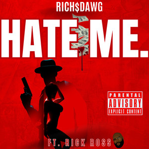 Rich$Dawg - HATE ME. (Explicit)