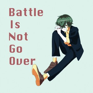 Battle Is Not Go Over