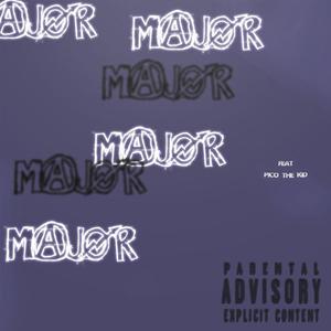 MAJOR(feat. Pico The Kid) (Explicit)