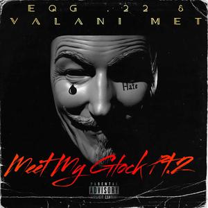 Meet My Glock, Pt. 2 (feat. Valani Met) (Explicit)