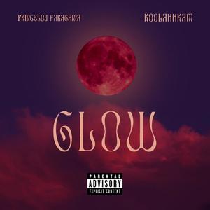Glow (feat. Koolahhkam) (Explicit)