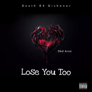 Lose You Too (Explicit)